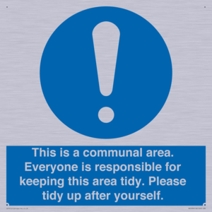 This is a communal area. Everyone is responsible for keeping this area tidy. 